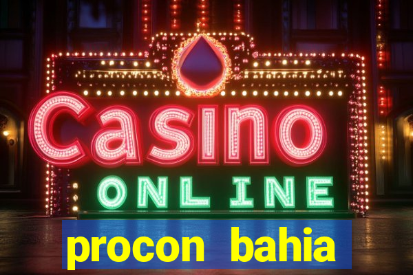 procon bahia telefone 0800